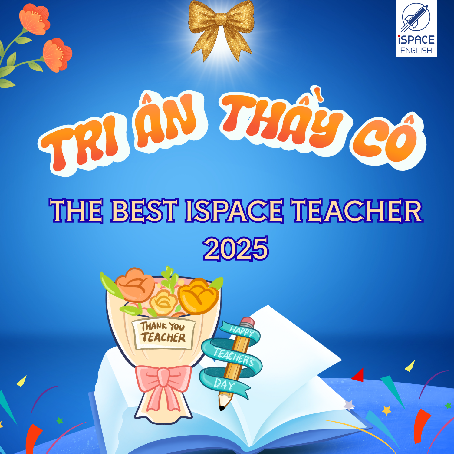The Best Ispace Teacher 2025 – Tri Ân Người Lái Đò Thầm Lặng
